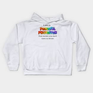 I am a peaceful protester Kids Hoodie